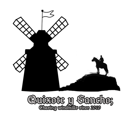 Quixote y Sancho; Chasing windmills since 2010